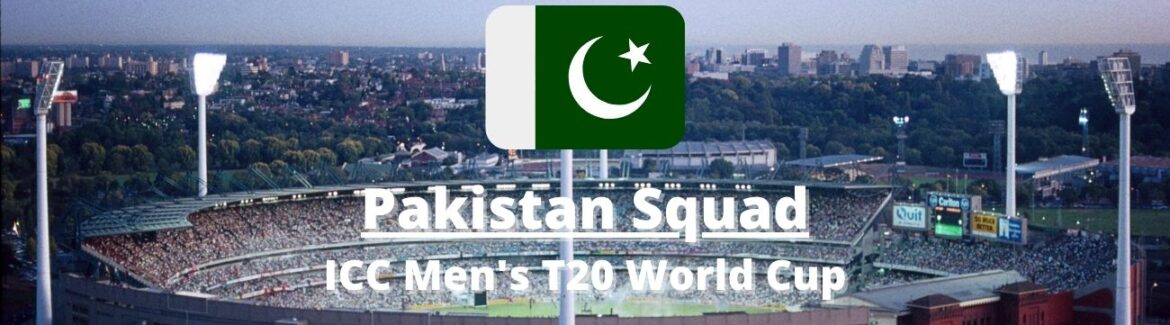 Pakistan Squad T20 World Cup 2022