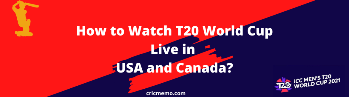 How to Watch T20 World Cup Live in USA Canada
